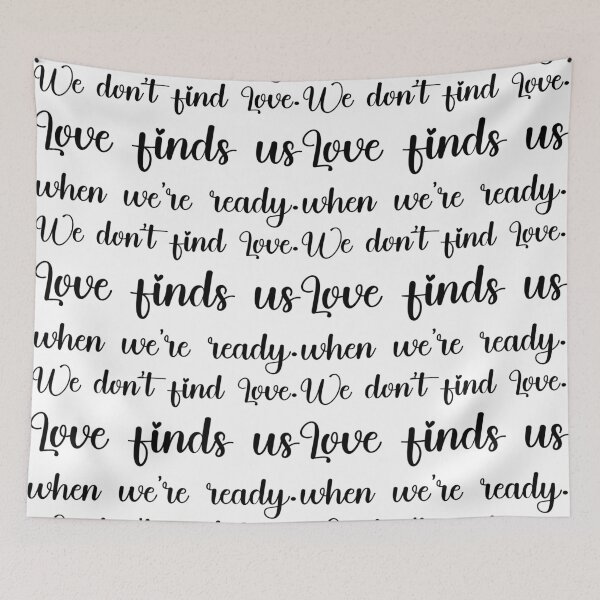 Item preview, We don’t find Love. Love finds us when we’re ready., Unique designed and sold by villacreativa.