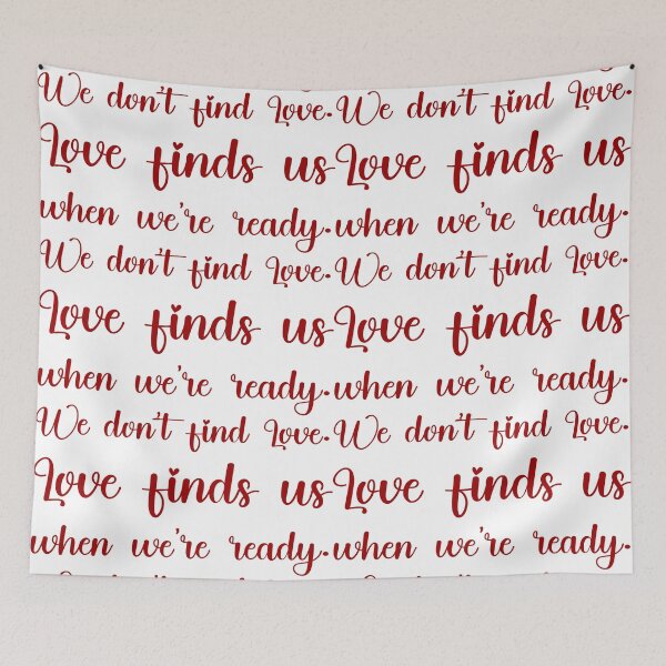 Item preview, We don’t find Love. Love finds us when we’re ready., Unique designed and sold by villacreativa.