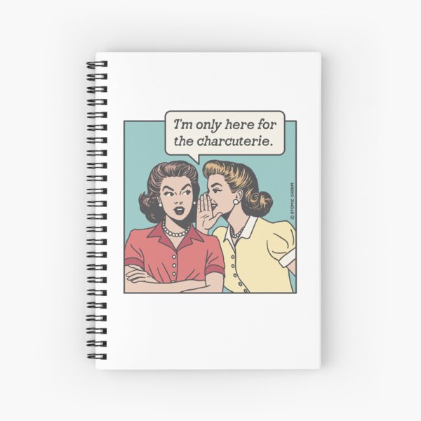 Here for the Charcuterie - Color Spiral Notebook