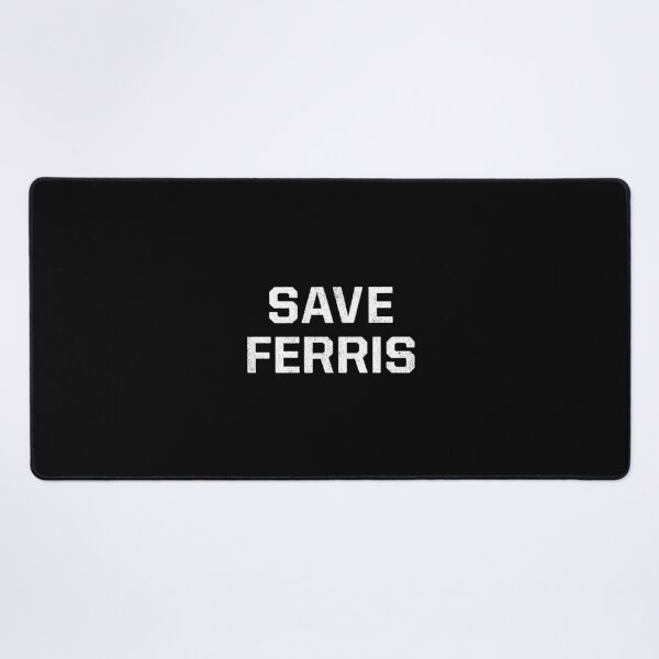 Item preview, Save Ferris - Ferris Bueller's Day Off - Dark designed and sold by unrealindeed.