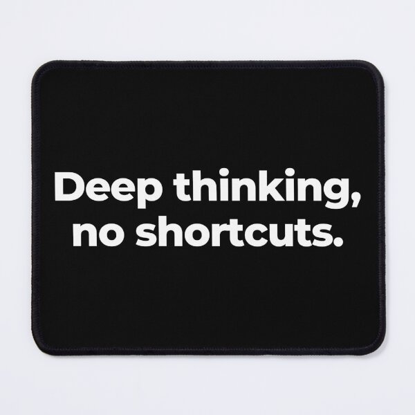 Item preview, Deep thinking, no shortcuts. designed and sold by MuzamilAhmed.