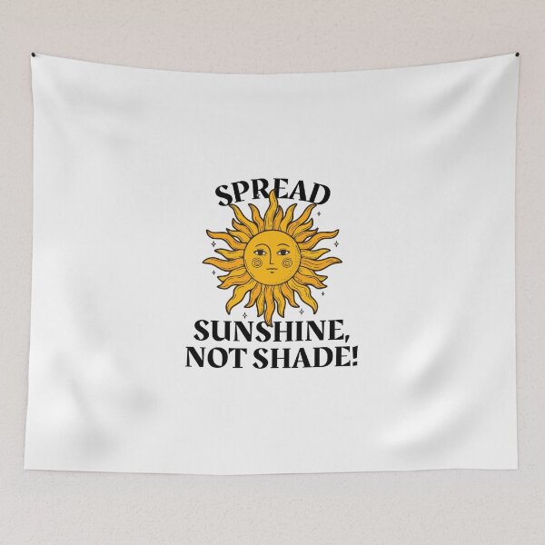 Item preview, SPREAD SUNSHINE, NOT SHADE! -  Motivational/ Inspirational quotes designed and sold by TishCO.