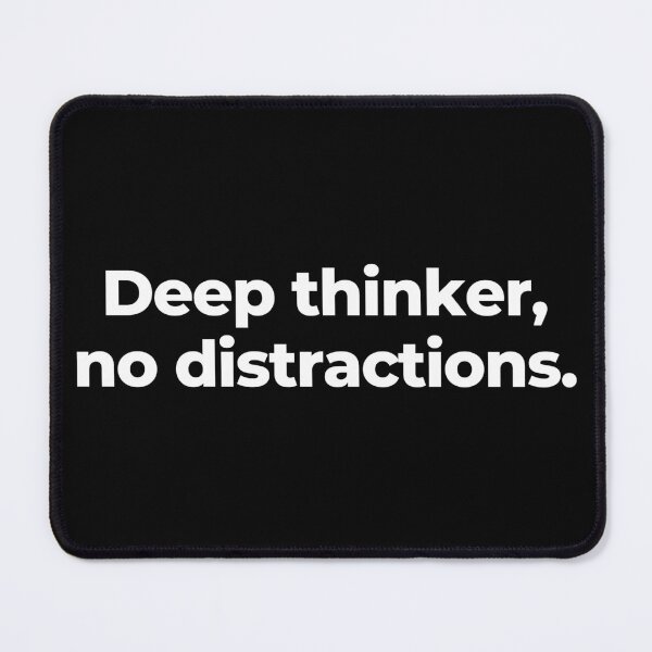 Item preview, Deep thinker, no distractions. designed and sold by MuzamilAhmed.