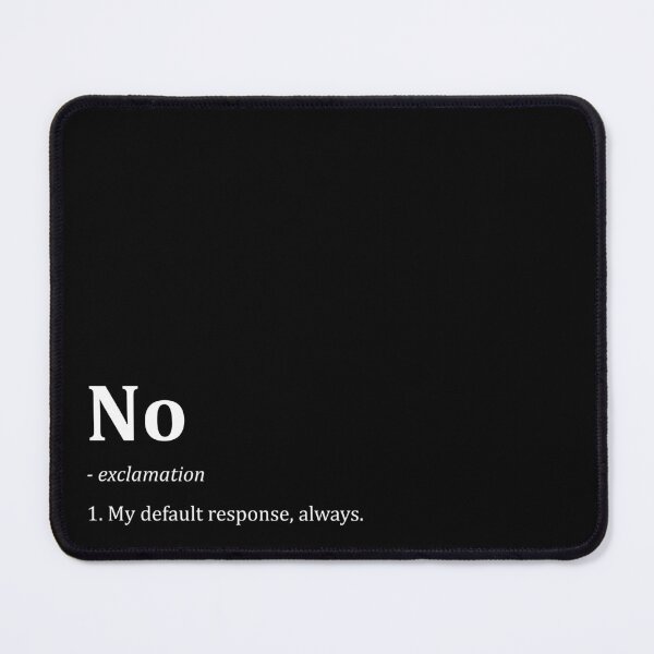 Item preview, Definition: No is my default response, always designed and sold by unrealindeed.