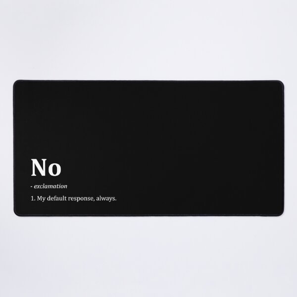 Item preview, Definition: No is my default response, always designed and sold by unrealindeed.