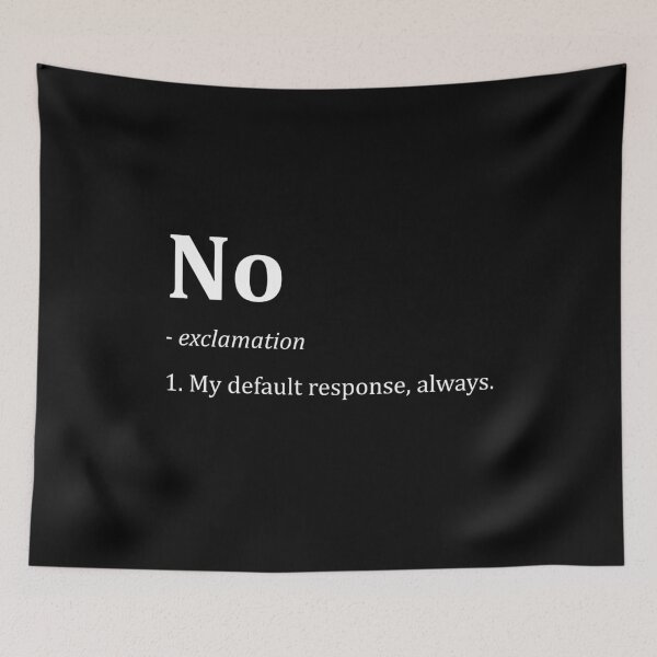 Item preview, Definition: No is my default response, always designed and sold by unrealindeed.
