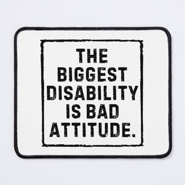 Item preview, The Biggest Disability is Bad Attitude - Motivational/ Inspirational quotes designed and sold by TishCO.