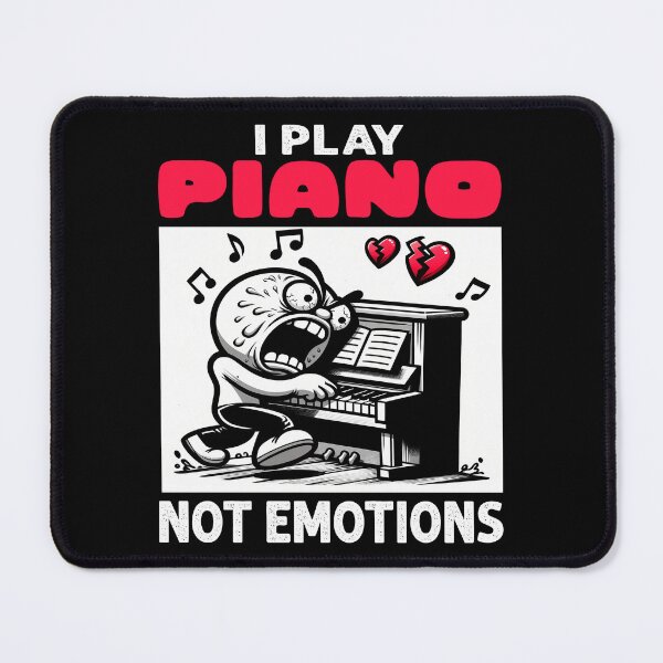 Item preview, I PLAY PIANO NOT EMOTIONS - PIANO GIFT designed and sold by KEF Custom.