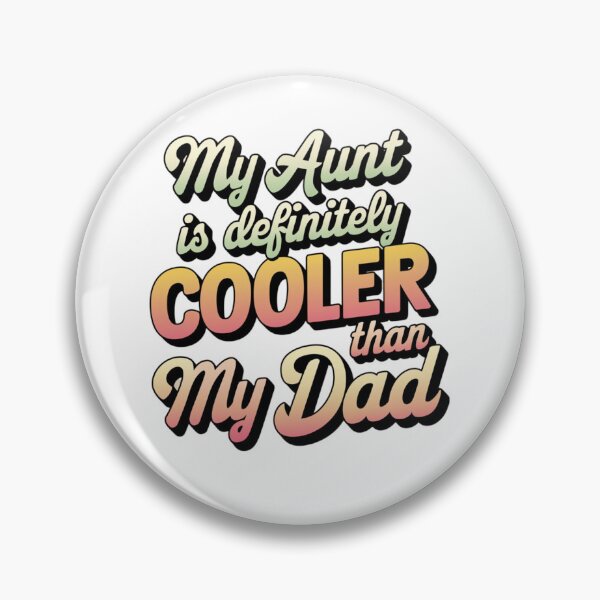 Item preview,  Modern Trendy My Aunt Is Definitely Cooler Than My Dad designed and sold by SOUFIANE1991.