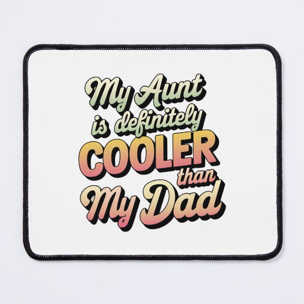 Item preview, Modern Trendy My Aunt Is Definitely Cooler Than My Dad designed and sold by SOUFIANE1991.