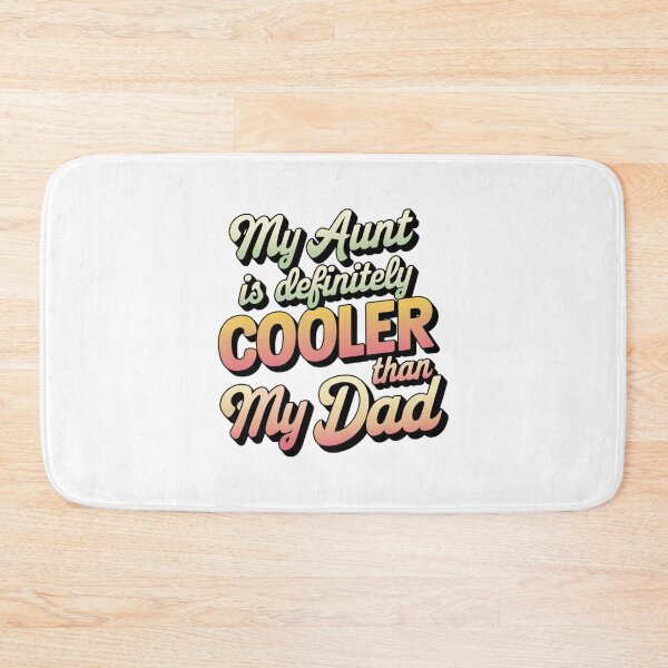 Item preview,  Modern Trendy My Aunt Is Definitely Cooler Than My Dad designed and sold by SOUFIANE1991.