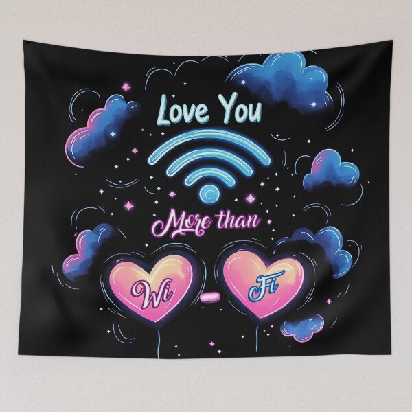 Item preview, Love You More Than Wi-Fi designed and sold by Kunai art.