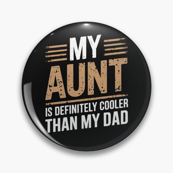 Item preview,  Modern Trendy My Aunt Is Definitely Cooler Than My Dad designed and sold by SOUFIANE1991.