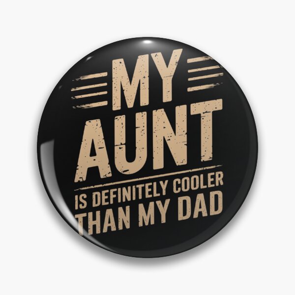 Item preview,  Modern Trendy My Aunt Is Definitely Cooler Than My Dad designed and sold by SOUFIANE1991.