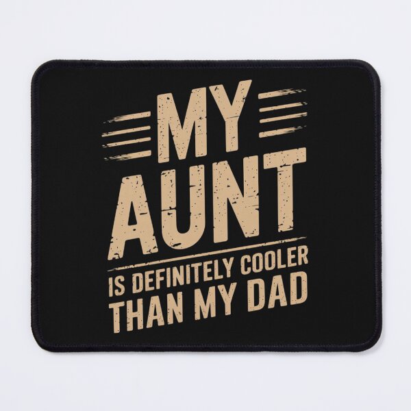 Item preview, Modern Trendy My Aunt Is Definitely Cooler Than My Dad designed and sold by SOUFIANE1991.
