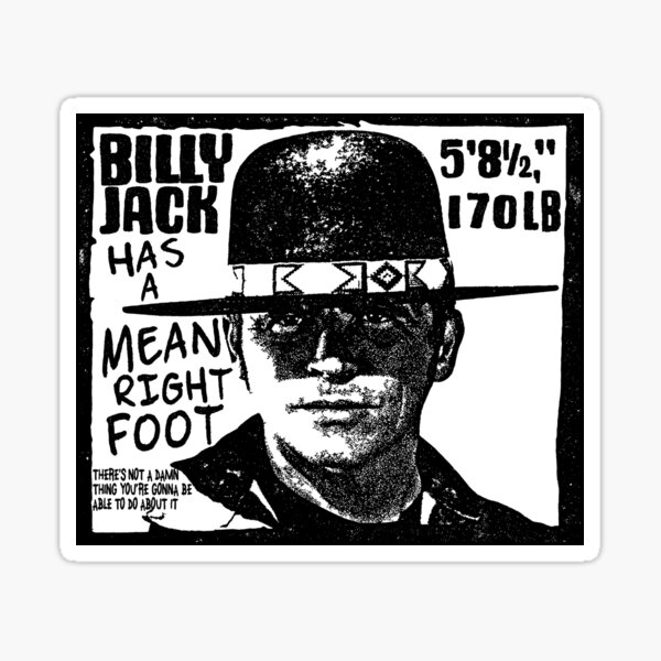 Billy Jack Has A Mean Right Foot Sticker