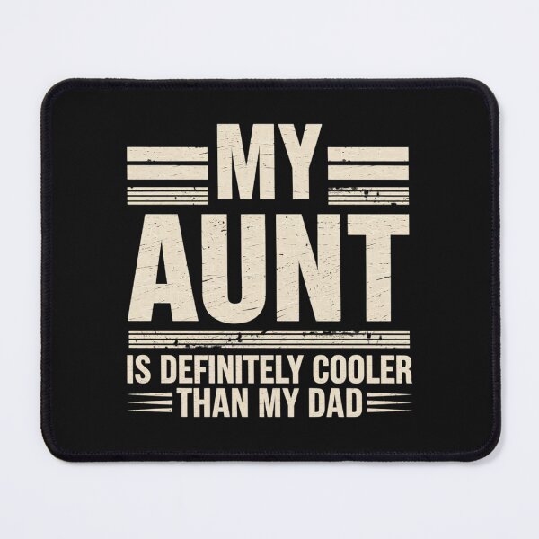 Item preview, Modern Trendy My Aunt Is Definitely Cooler Than My Dad designed and sold by SOUFIANE1991.