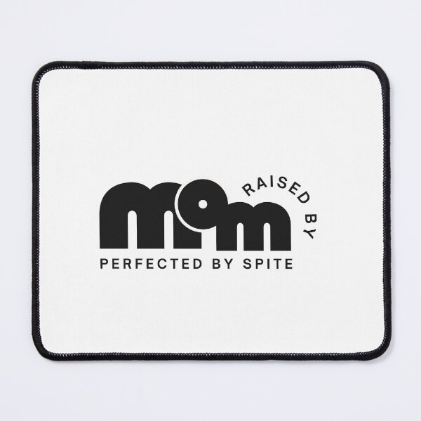 Item preview, raised by mom perfected by spite designed and sold by loulachance.