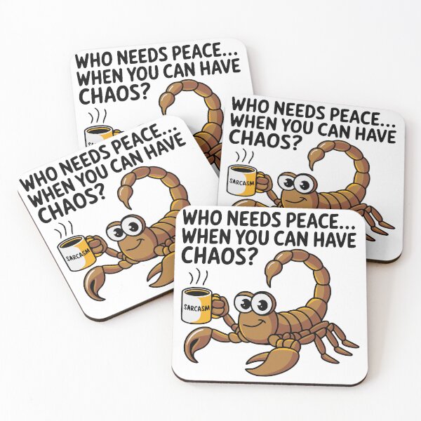 Item preview, A Scorpio saying : Who need peace.... when you can have CHAOS ? designed and sold by JonathanP514.