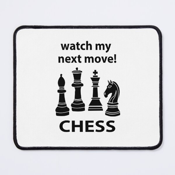 Item preview, Chess Watch My Next Move Chess designed and sold by Nisha Prabhu.