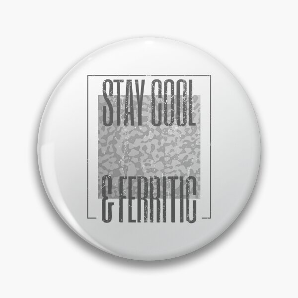 Item preview, Stay Cool and Ferritic | Metallurgy-Themed Design designed and sold by Geeky Giggles.