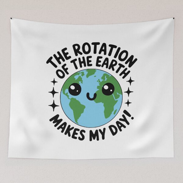 Item preview, The Rotation Of The earth Makes My Day! Funny Earth Puns designed and sold by PMCreative.
