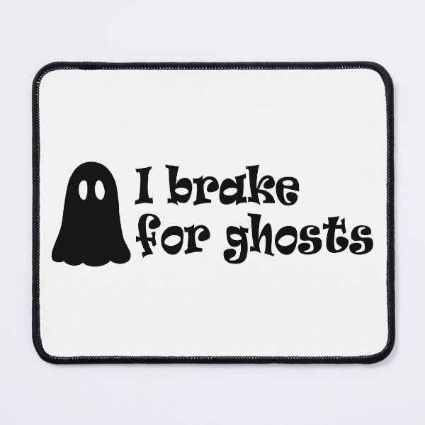 Item preview, I brake for ghosts designed and sold by the-craft-shop.