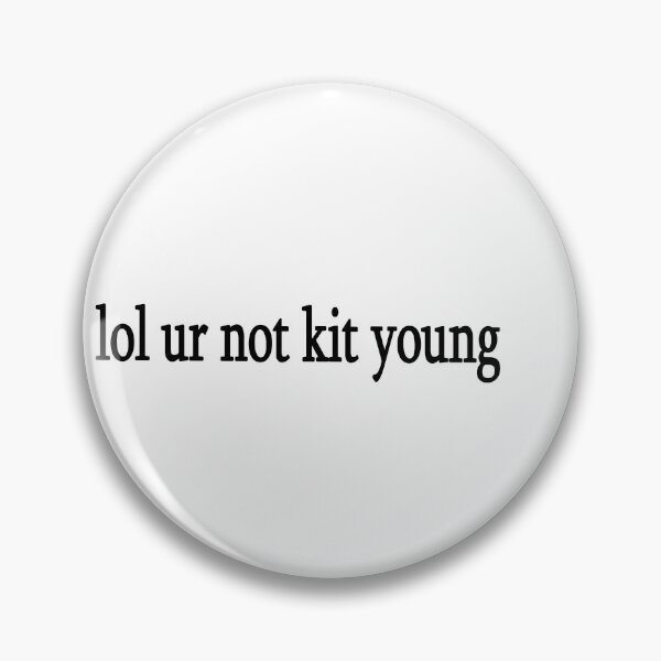 Item preview, lol ur not kit young designed and sold by Sasya.