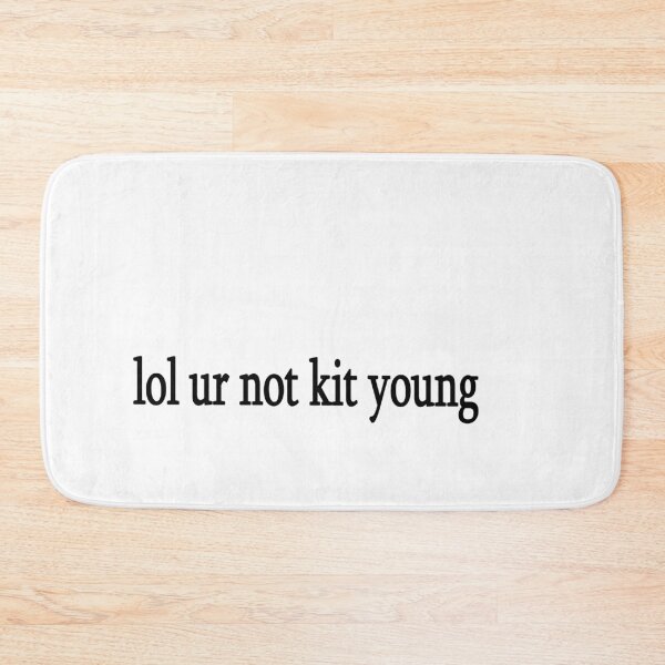 Item preview, lol ur not kit young designed and sold by Sasya.