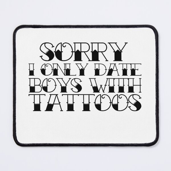 Item preview, Sorry I only date boys with tattoos designed and sold by FrictionMaxxing.