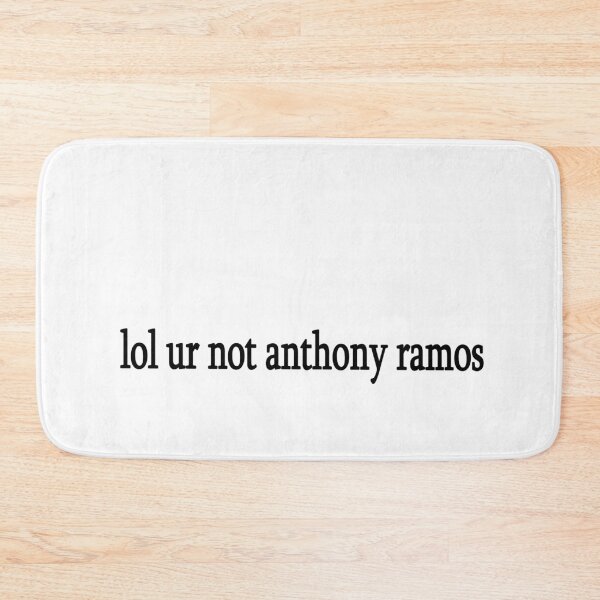 Item preview, lol ur not anthony ramos designed and sold by Sasya.
