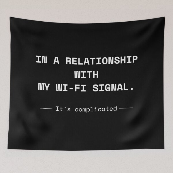 Item preview, In a relationship with my Wi-Fi signal. It’s complicated. funny sarcastic saying designed and sold by KennyLucky.