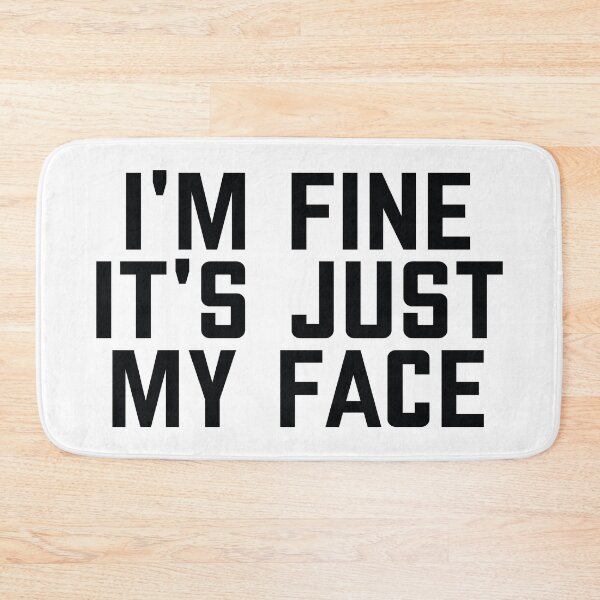 Item preview, I'm Fine It's Just My Face designed and sold by the-craft-shop.