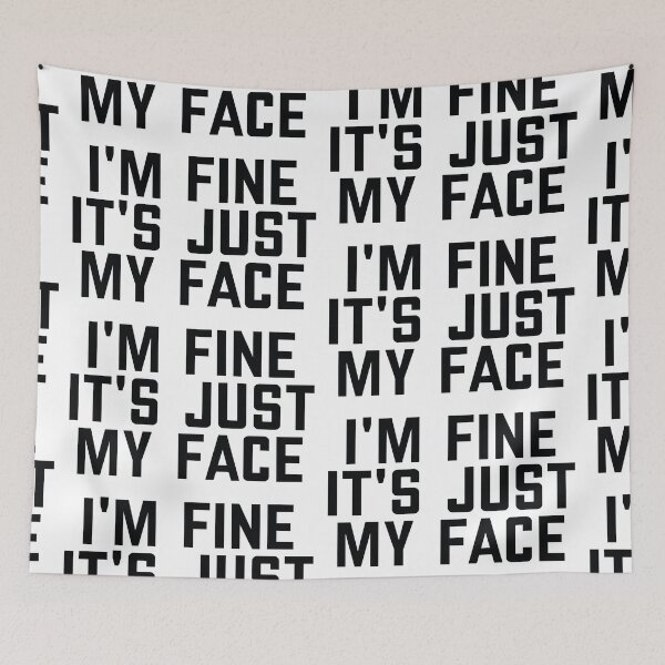 Item preview, I'm Fine It's Just My Face designed and sold by the-craft-shop.