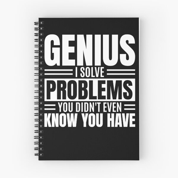 Item preview, Genius I Solve Problems You Didn't Know Funny designed and sold by PrintCrafting.