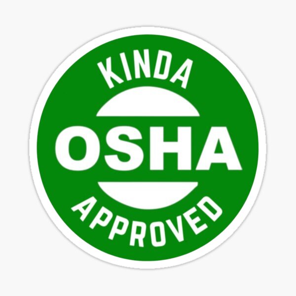 Item preview, Kinda osha approved designed and sold by thotthotmoose.