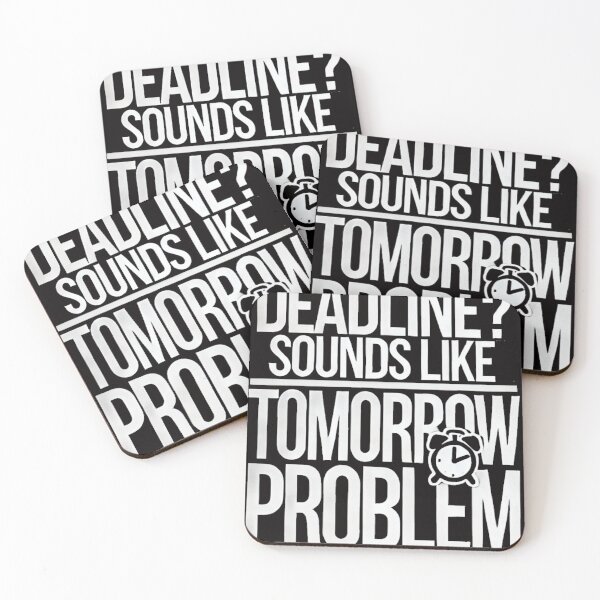 Item preview, Deadline? Sounds Like a Tomorrow Problem – Funny Work T-Shirt designed and sold by GoFunTee.