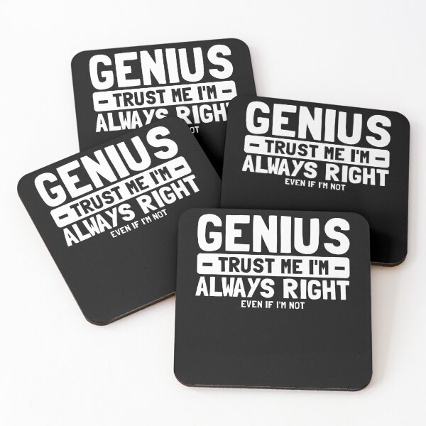 Item preview, Genius Trust Me I'm Always Right Even If I'm Not designed and sold by PrintCrafting.