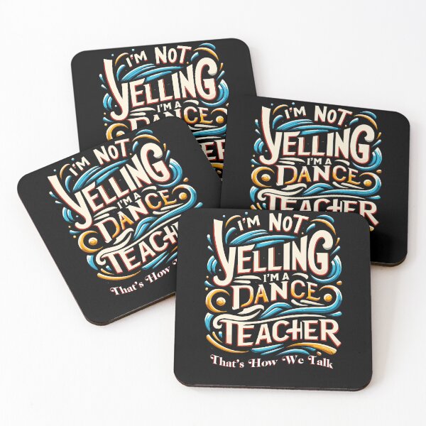 Item preview, I'm Not Yelling I'm A Dance Teacher That's How We Talk designed and sold by Dressed For  Duty.