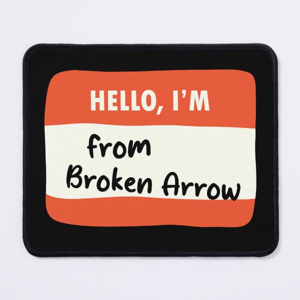 Item preview, Hello I'm From Broken Arrow designed and sold by orlumbuspirate.