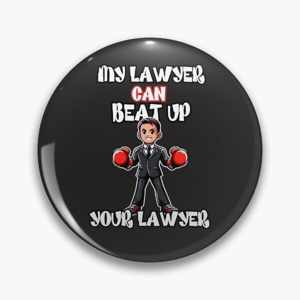 Item preview, My Lawyer Can Beat Up Your Lawyer designed and sold by zingbing.