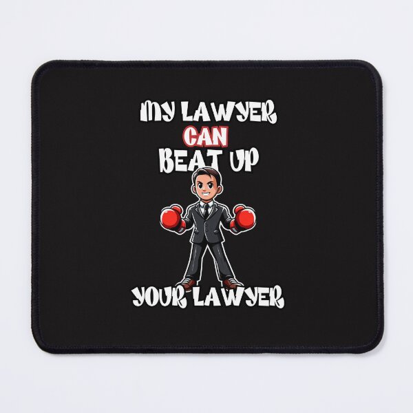 Item preview, My Lawyer Can Beat Up Your Lawyer designed and sold by zingbing.