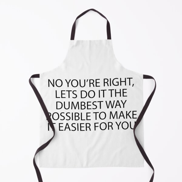 Item preview, You're Right Dumbest way designed and sold by designing01Ar3.