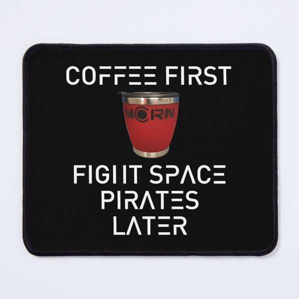 Item preview, Coffee First Fight Space Pirates Later designed and sold by Cat Lady Designs.