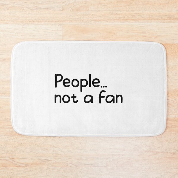 Item preview, People not a fan. designed and sold by designing01Ar3.