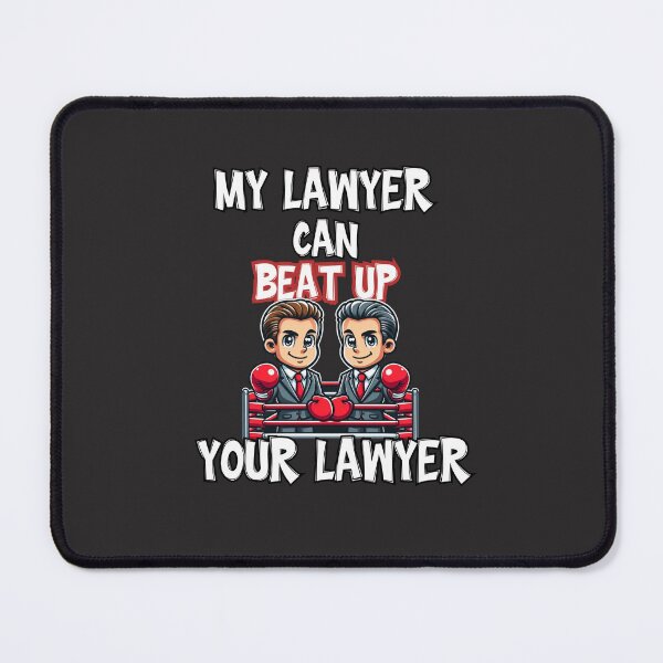 Item preview, My Lawyer Can Beat Up Your Lawyer designed and sold by zingbing.