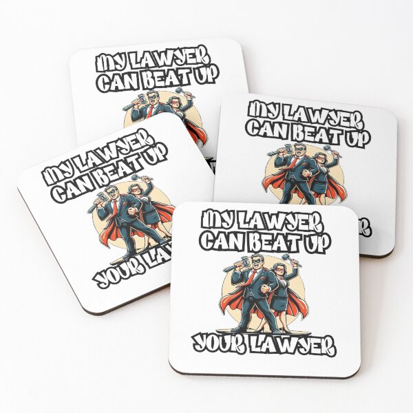 Item preview,   My Lawyer Can Beat Up Your Lawyer designed and sold by zingbing.