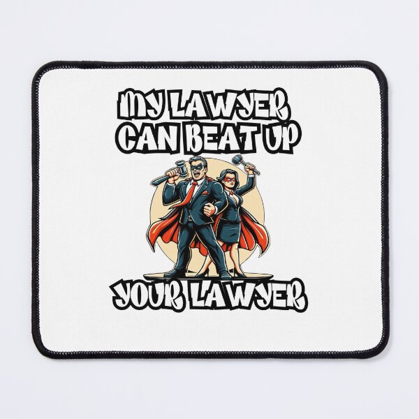 Item preview, My Lawyer Can Beat Up Your Lawyer designed and sold by zingbing.