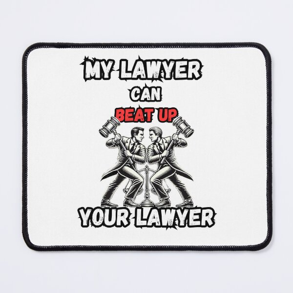Item preview, My Lawyer Can Beat Up Your Lawyer designed and sold by zingbing.