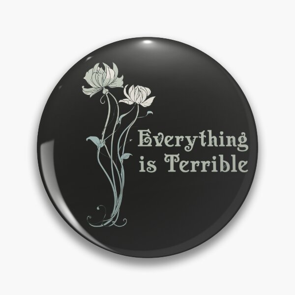 Item preview, everything is terrible designed and sold by VariousGoodies.